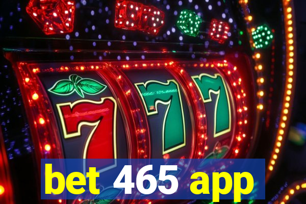 bet 465 app